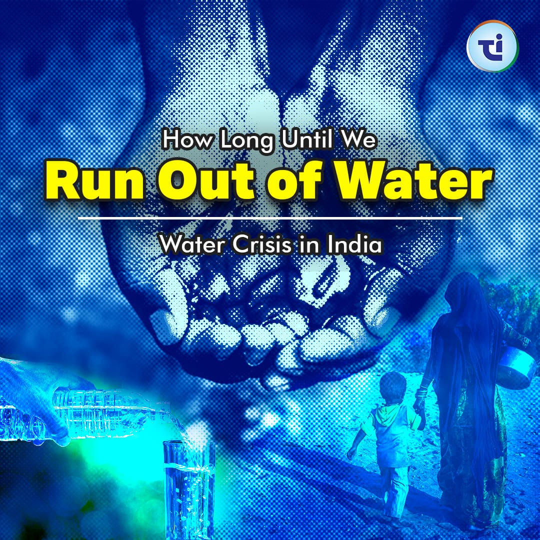 How long until we run out of water? Water crisis in India